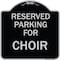 Signmission Parking Reserved for Choir Heavy-Gauge Aluminum Architectural Sign, 18" x 18", BS-1818-23396 A-DES-BS-1818-23396 - alternate 1